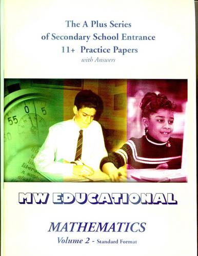 Mathematics: Standard Format v. 2: Secondary School Entrance 11+ Practice Papers (with Answers) ('A' Plus)