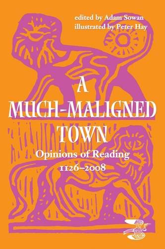 A Much Maligned Town: Opinions of Reading 1126-2008