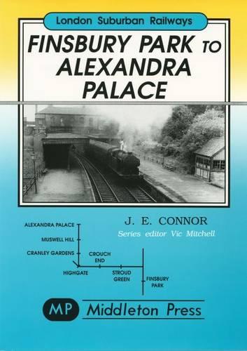 Finsbury Park to Alexandra Palace: Showing Pre-war Electrification (London Suburban Railways)