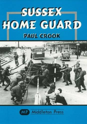 Sussex Home Guard (Military Books)
