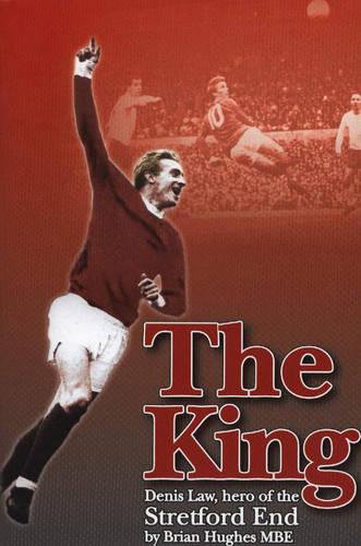 The King: Denis Law, Hero of the Stretford End