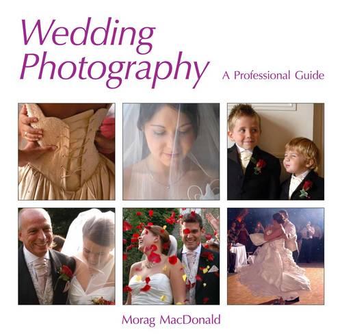 Wedding Photography: A Professional Guide