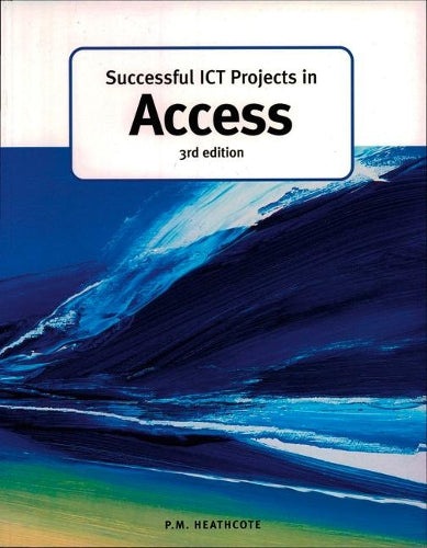 Successful ICT Projects in Access (Successful ICT Projects) (GCE ICT)