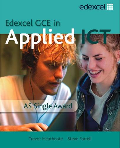 GCE in Applied ICT: AS Student's Book and CD: AS Applied ICT Student Book and ActiveBook CD-ROM (Single User Licence)
