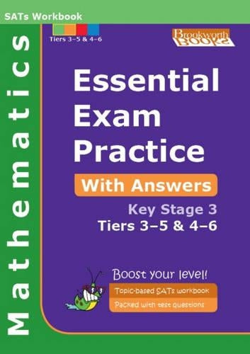 Essential Exam Practice Key Stage 3 Tiers 3-5 and 4-6 Mathematics