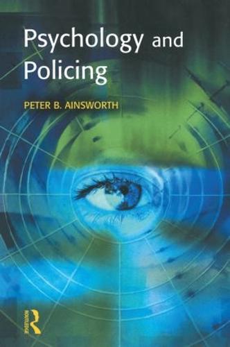Psychology and Policing (Policing and Society Series)