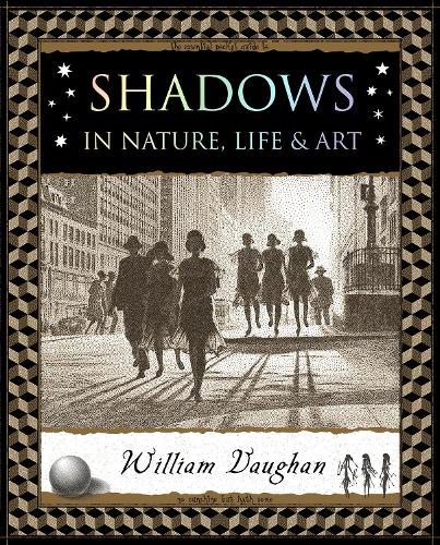 Shadows: in Nature, Life and Art (Wooden Books)