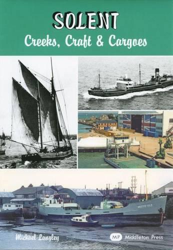 Solent - Creeks, Craft and Cargoes (Waterways S.)