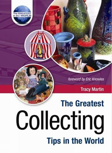 The Greatest Collecting Tips in the World