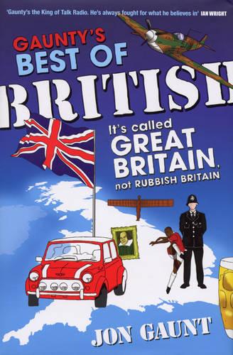 Gaunty's Best of British: It's Called Great Britain, Not Rubbish Britain