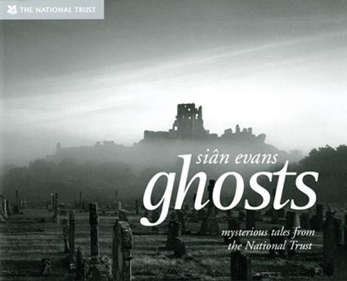 Ghosts: Spooky Stories and Eerie Encounters from the National Trust