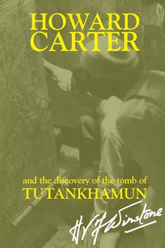 Howard Carter: And the Discovery of the Tomb of Tutankhamun