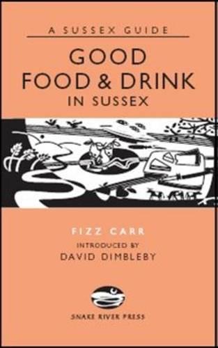 Good Food & Drink in Sussex (Sussex Guide)