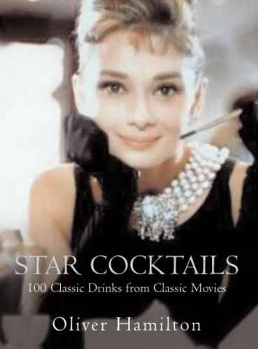 Star Cocktails: Classic Drinks from Classic Movies