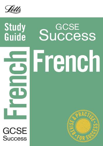 Revise GCSE French Study Guide (Revise GCSE Study Guides) (Letts GCSE Revision Success)
