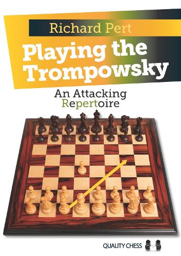PLAYING THE TROMPOWSKY: An Attacking Repertoire