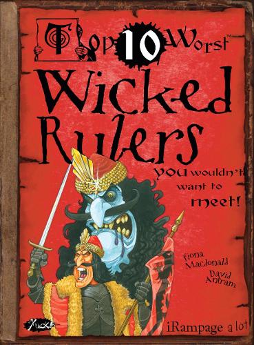 Top 10 Worst Wicked Rulers You Wouldnt Want to Meet