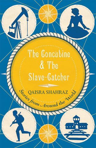 The Concubine and The Slave-Catcher: Stories from Around The World