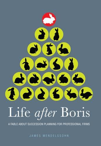 Life After Boris: A Fable About Succession Planning for Professional Firms