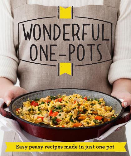 Wonderful One-Pots: Easy peasy recipes made in just one pot (Good Housekeeping)