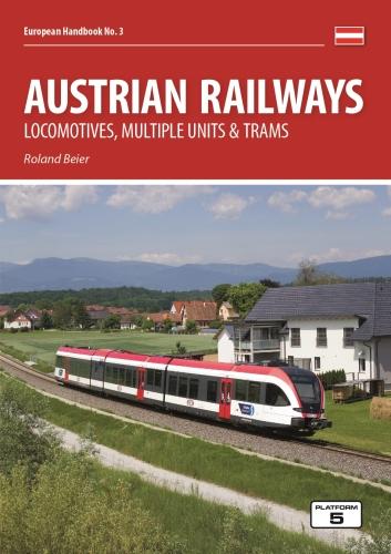 Austrian Railways: Locomotives, Multiple Units and Trams (European Handbooks)