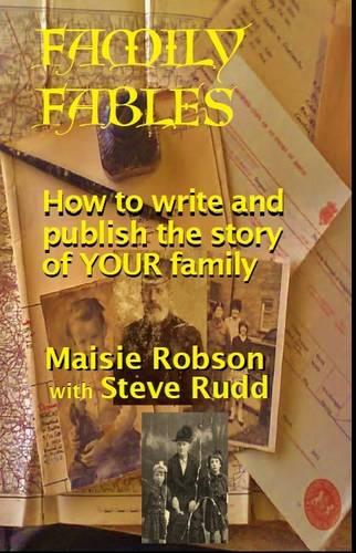 Family Fables: How to Write and Publish the Story of Your Family
