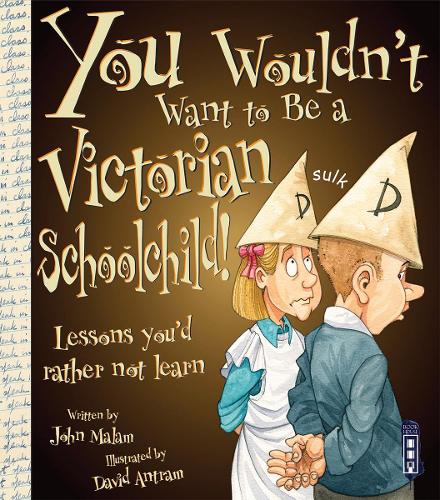 You Wouldn't Want to Be a Victorian Schoolchild
