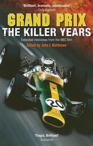 Grand Prix The Killer Years: Extended Interviews from the BBC Film