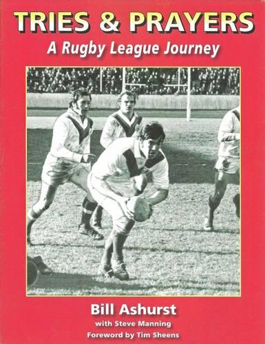 Tries & Prayers: A Rugby League Journey (Rugby League Memoir)