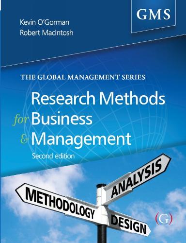 Research Methods for Business and Management: A Guide to Writing Your Dissertation (Global Management Series)