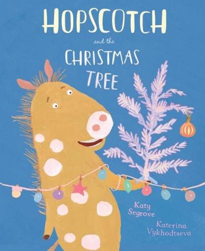 Hopscotch and the Christmas Tree (Happy Go Hopscotch)