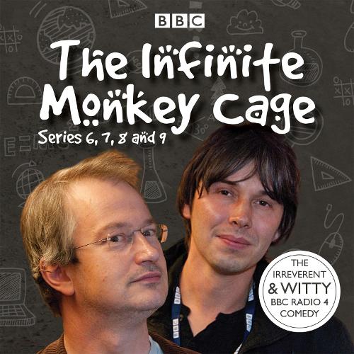 Infinite Monkey Cage: Series 6, 7, 8 and 9