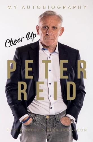 Cheer Up Peter Reid: My Autobiography (Sportautobiography)