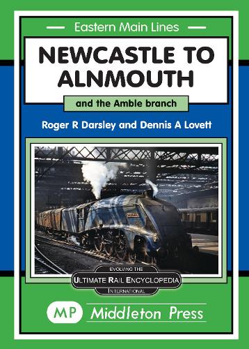 Newcastle To Alnmouth.: and the Amble Branch. (Eastern Main Lines.)