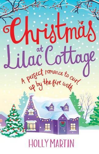 Christmas at Lilac Cottage: A perfect romance to curl up by the fire with: Volume 1 (White Cliff Bay)