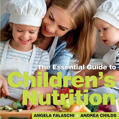 Children's Nutrition: The Essential Guide (Essential Guides)