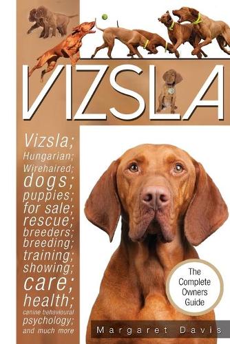 Vizsla; Hungarian; Wirehaired; dogs; puppies; for sale; rescue; breeders; breeding; training; showing; care; health; canine behavioural psychology