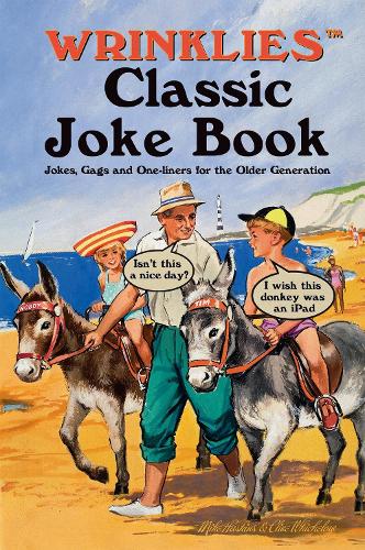 Wrinklies Classic Joke Book: Jokes, Gags and One-Liners for the Older Generation