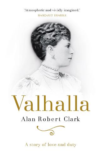 Valhalla: The tragic story of May of Teck and her rise to the throne of Britain: A Story of Love and Duty