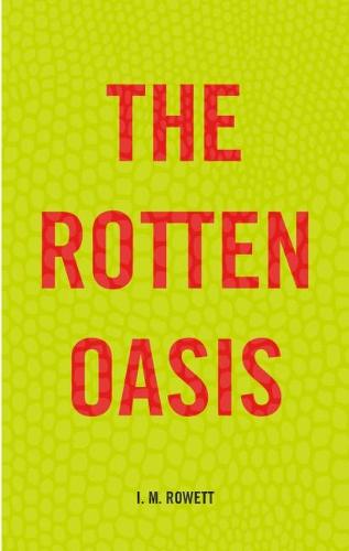 The Rotten Oasis