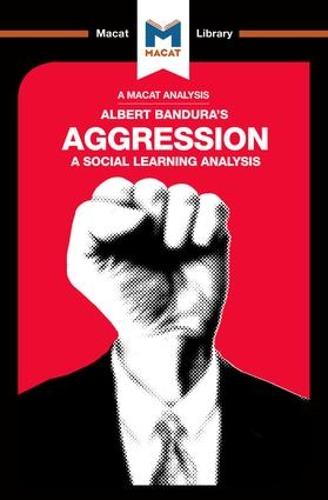 Aggression: A Social Learning Analysis (The Macat Library)
