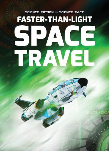 Faster-than-light space travel (Science Fiction to Science Fact)