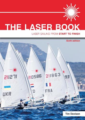 The Laser Book - Laser Sailing from Start to Finish 6th edition