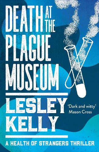 Death at the Plague Museum (A Health of Strangers Thriller)