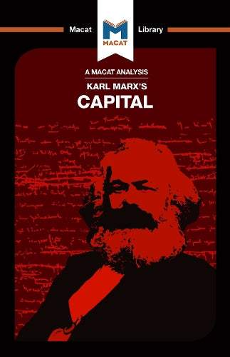 An Analysis of Karl Marx's Capital: A Critique of Political Economy (The Macat Library)