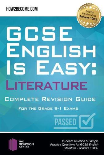 GCSE English is Easy: Literature: Complete Revision Guide For The Grade 9-1 Exams (Revision Series)