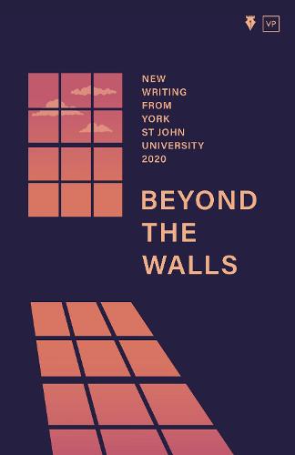 Beyond the Walls 2020: New Writing from York St John University