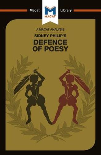 Philip Sidney's Defence of Poesy (The Macat Library)
