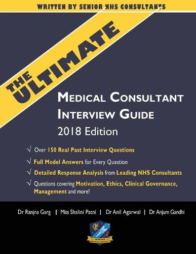 The Ultimate Medical Consultant Interview Guide: Over 150 Real Interview Questions Answered with Full Model Responses and analysis, Written by Senior ... Clinical Governance, Teaching, Management