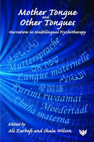 Mother Tongue and Other Tongues: Narratives in Multilingual Psychotherapy
